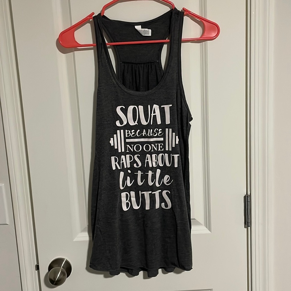 “Squat because no one raps about little butts” tank size small